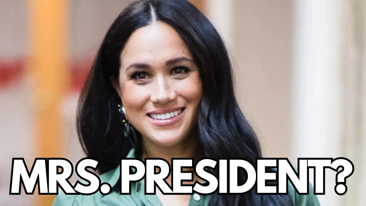 Is MEGHAN MARKLE Running for PRESIDENT!