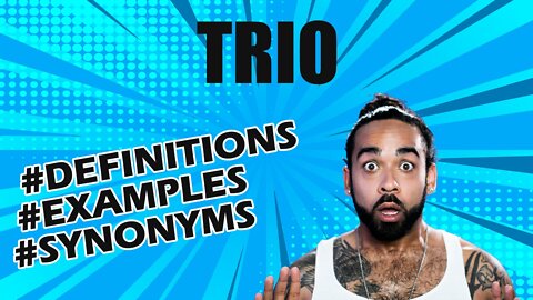 Definition and meaning of the word "trio"