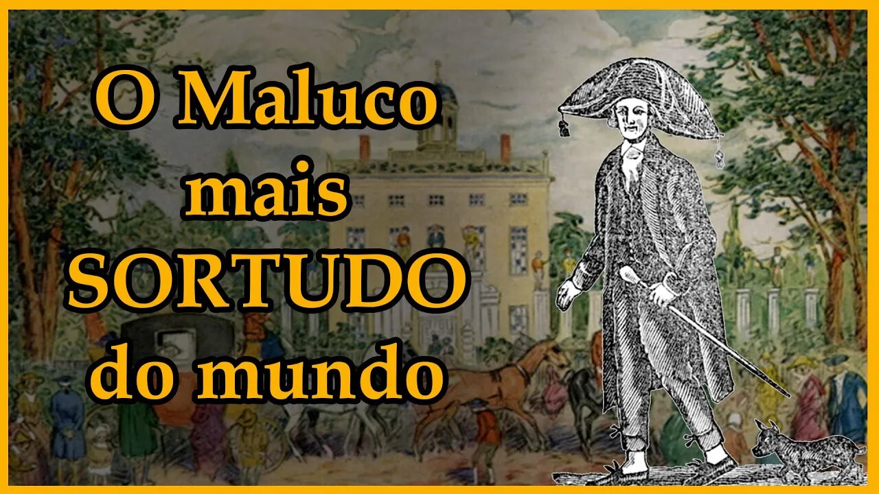 Milionário, Excêntrico e COMPLETAMENTE LOUCO - Timothy Dexter