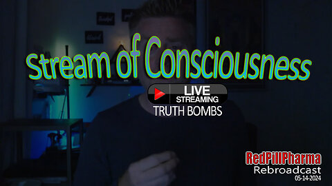 Stream of Consciousness | Live Rebroadcast 05-14-2024