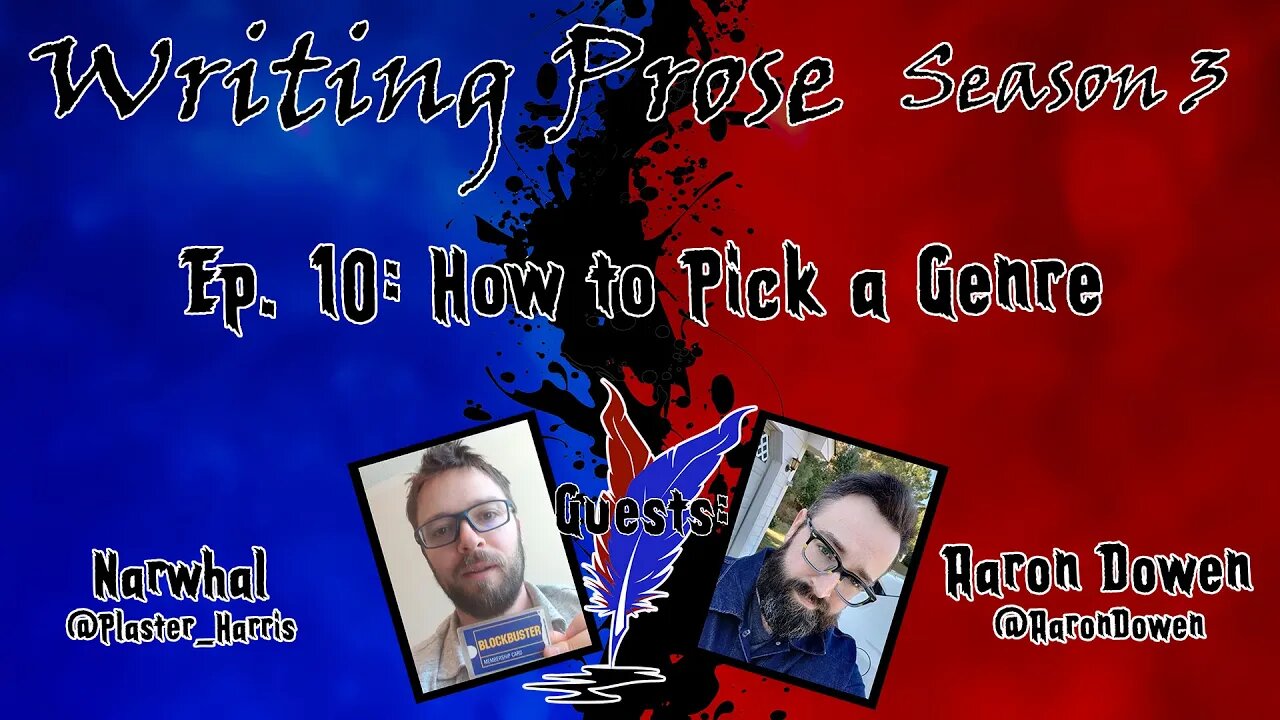 Writing Prose - S3 - Episode 10 - How to Pick a Genre (With Narwhal and Aaron Dowen)!