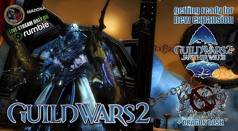 GUILD WARS 2 074 MACC getting ready for new expansion Aug 20 JANTHIR WILDS + DRAGON BASH 04