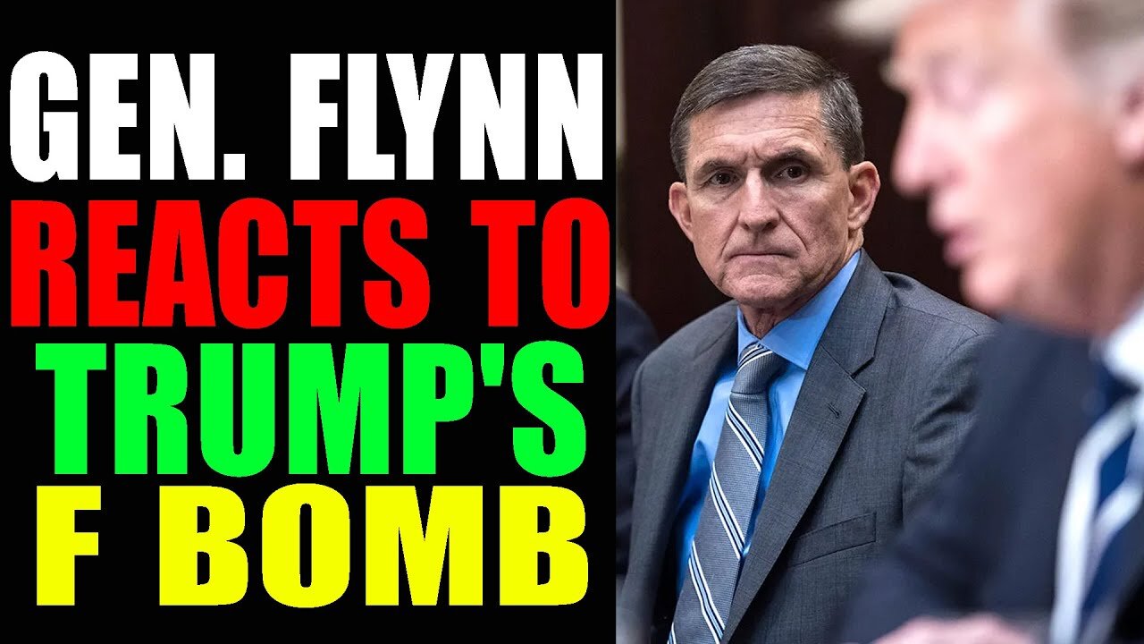 GEN.FLYNN REACTS TO TRUMP'S F BOMB! -TRUMP NEWS