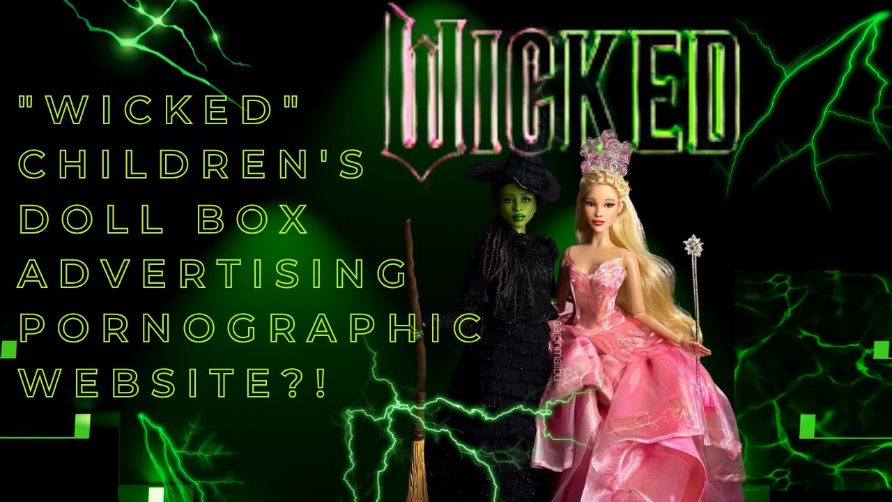 Wicked" Children's Doll Box Advertising Pornographic Website?!