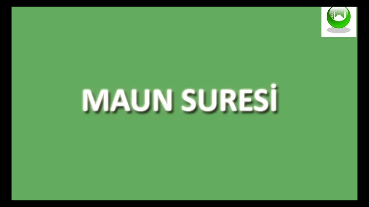 MAUN SURESİ / DUASI / MEALİ / OKU / DİNLE / İZLE