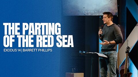 The Parting of the Red Sea -- Exodus 14 -- Pastor Barrett