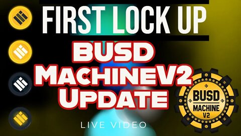 BUSD Machine v2 Update First Lock Up at Cash Out