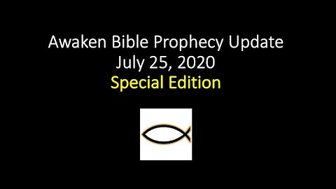 Awaken Bible Prophecy Update 7-25-21 - Manufactured Famine