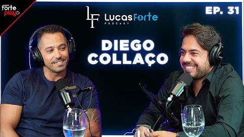 MOMENTO SAÚDE com o PERSONAL TRAINER DIEGO COLLAÇO | Lucas Forte Podcast #31