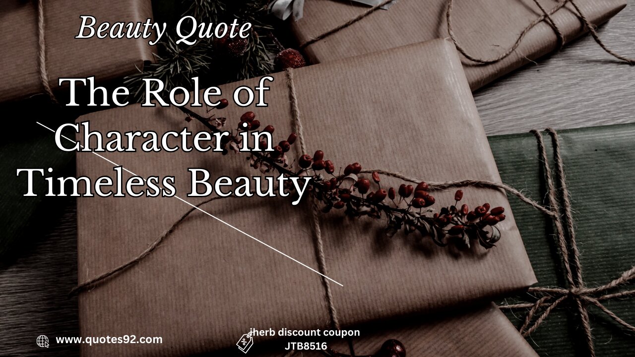 Beauty Quote | The Role of Character in Timeless Beauty #quotes