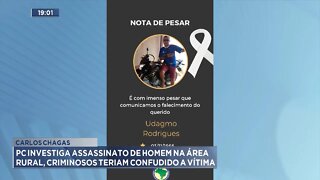 Carlos Chagas PC investiga Assassinato de Homem na Área Rural, Criminosos teriam confundido a vítima