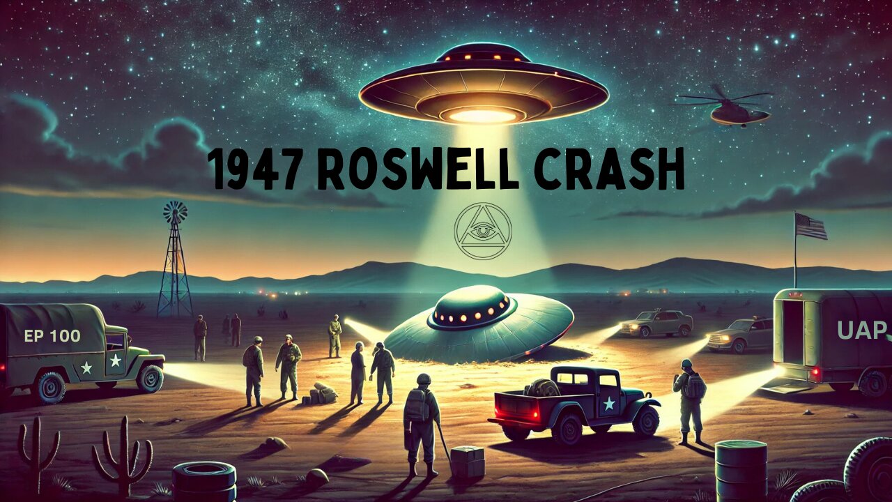 Episode 100 - 1947 Roswell crash | Uncovering Anomalies Podcast (UAP