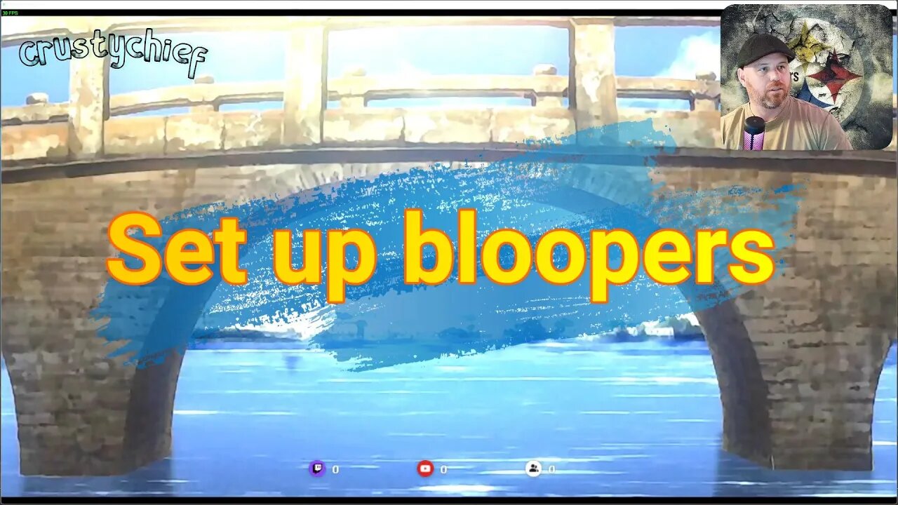 Streaming Set Up Bloopers