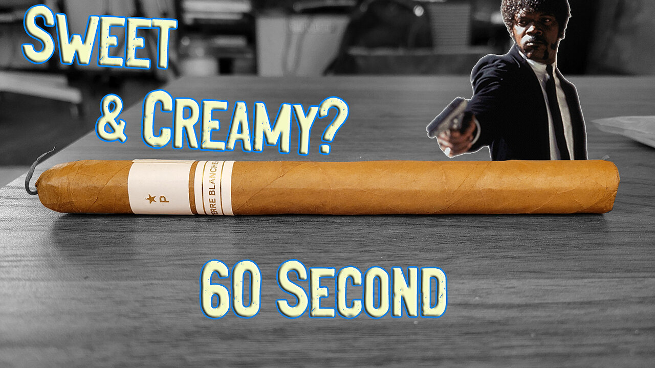 60 SECOND CIGAR REVIEW - Patoro Terre Blanche