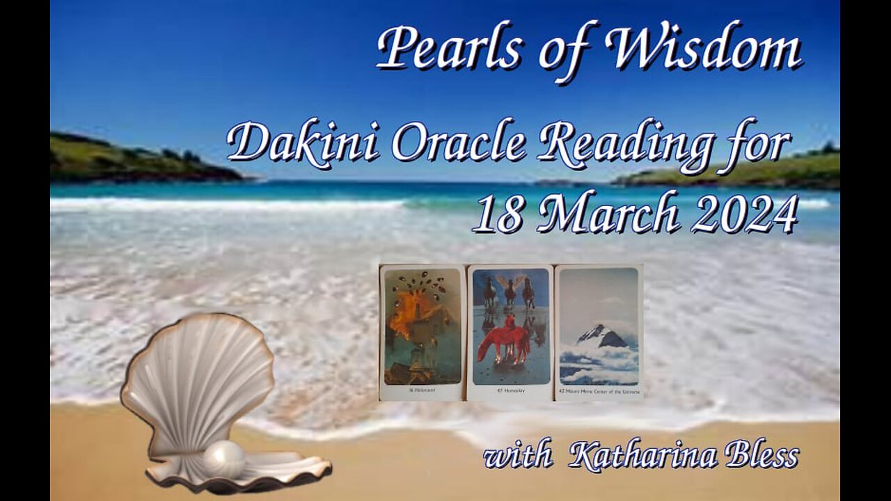 Pearls of Wisdom: Dakini Oracle Reading 18 March 24