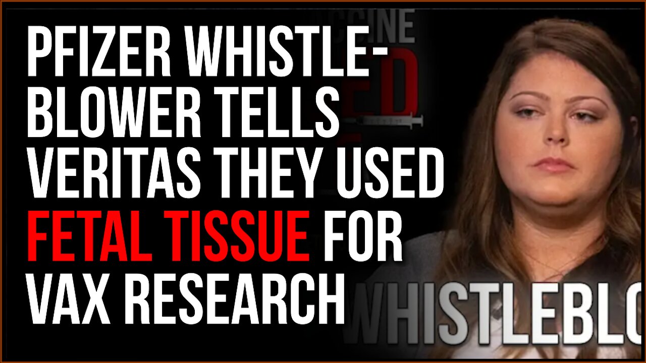 Veritas Whistleblower At Pfizer Reports Story Of Fetal Tissue Use The Company Did NOT Want Exposed