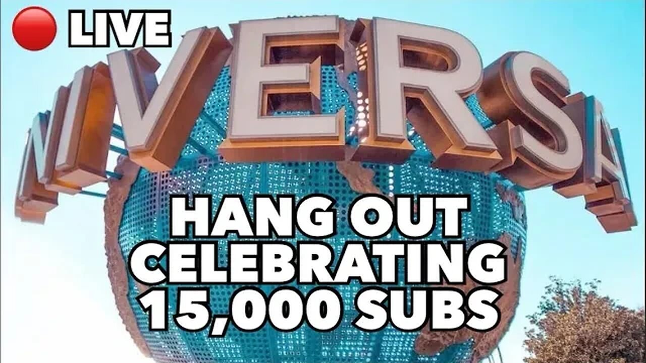 🔴 LIVE! Universal Orlando Hangout Celebrating 15,000 Subs!