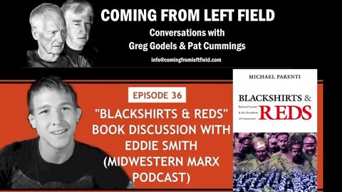 Discussing Blackshirts & Reds: Eddie on the 'Coming from Left Field Podcast'