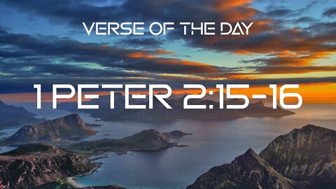 November 14, 2022 - 1 Peter 2:15-16 // Verse of the Day