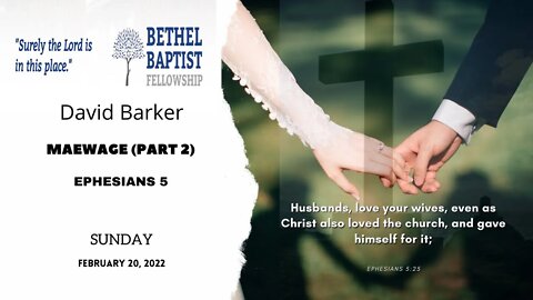 Maewage (Marriage) Part 2 | David Barker | Bethel Baptist Fellowship [SERMON]