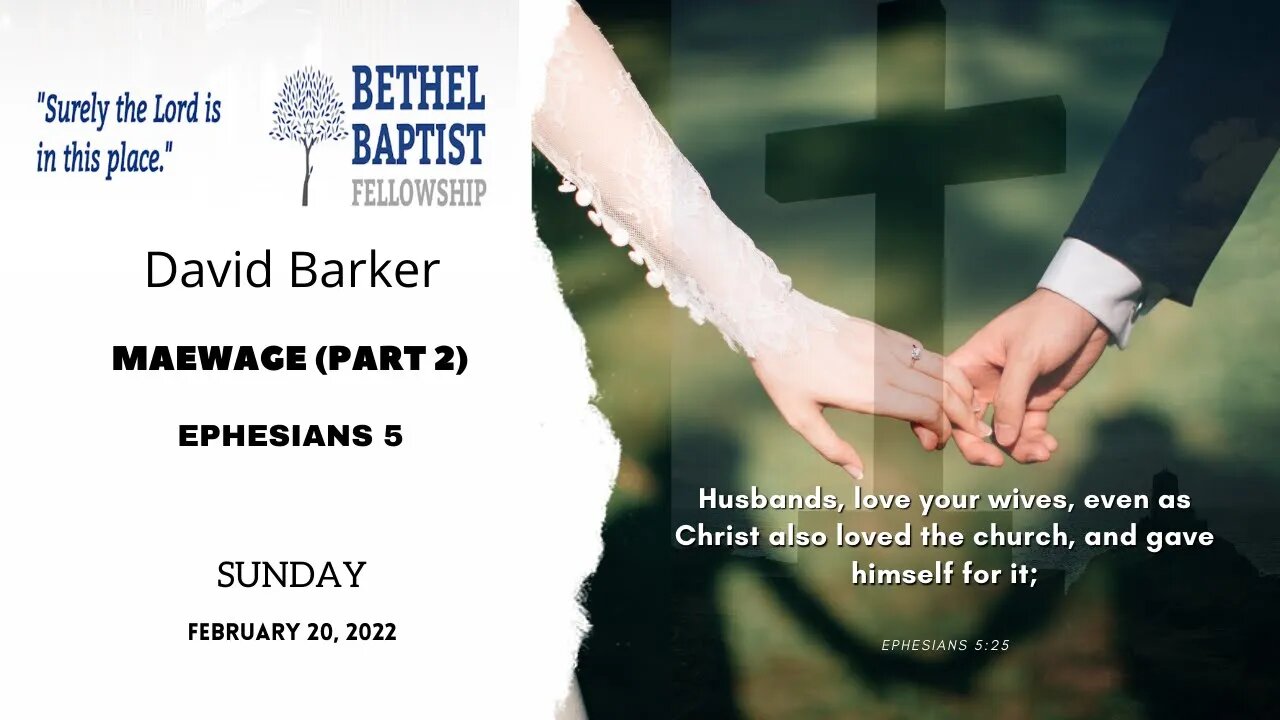 Maewage (Marriage) Part 2 | David Barker | Bethel Baptist Fellowship [SERMON]