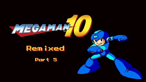 Mega Man 10 Remixed - Part 5 - Showdowns