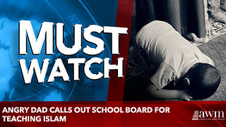 Angry Dad Calls Out School Board For Teaching Islam