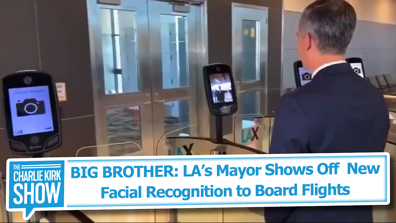 BIG BROTHER: LA’s Mayor Shows Off New Facial Recognition to Board Flights