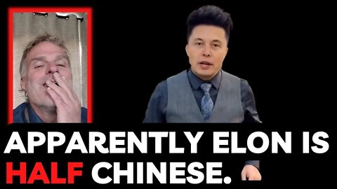 Apparently Elon is Half Chinese...Oh yeah and he's a clone