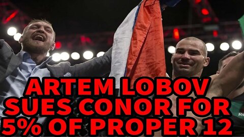 ARTEM LOBOV SUES CONOR FOR 5% OF PROPER 12 PROFIT!?!?