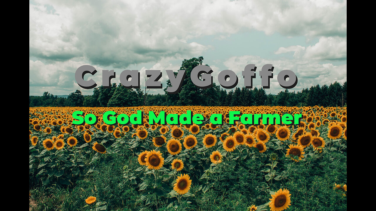 So God Made a Farmer - CrazyGoffo