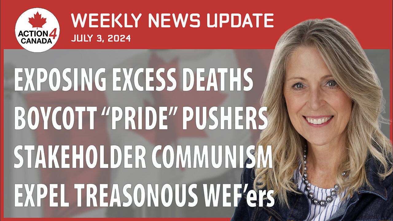 Exposing Excess Deaths, Boycott Pride Pushers, Stakeholder Communism Expel Treasonous WEF'ers, July 3, 2024