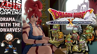 DRAGON QUEST X AWAKENING OF THE FIVE TRIBES ONLINE: The Drama with the Dwarves!