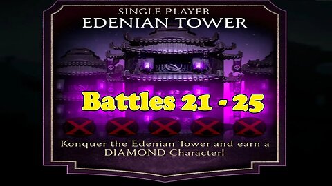 Edenian Tower Battles 21 - 25 [ Mortal Kombat ]