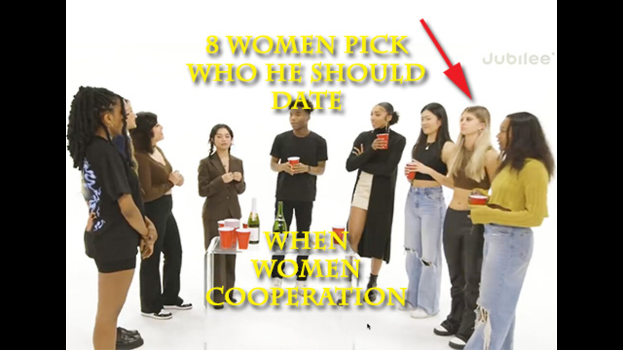 8 Women Pick Who Should Date The Man| When Women Cooperate With Each Other| Jubilee