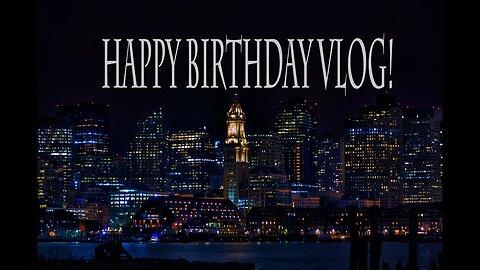 Samsung NX500 VLOG ! 20TH BIRTHDAY SPENT IN BOSTON