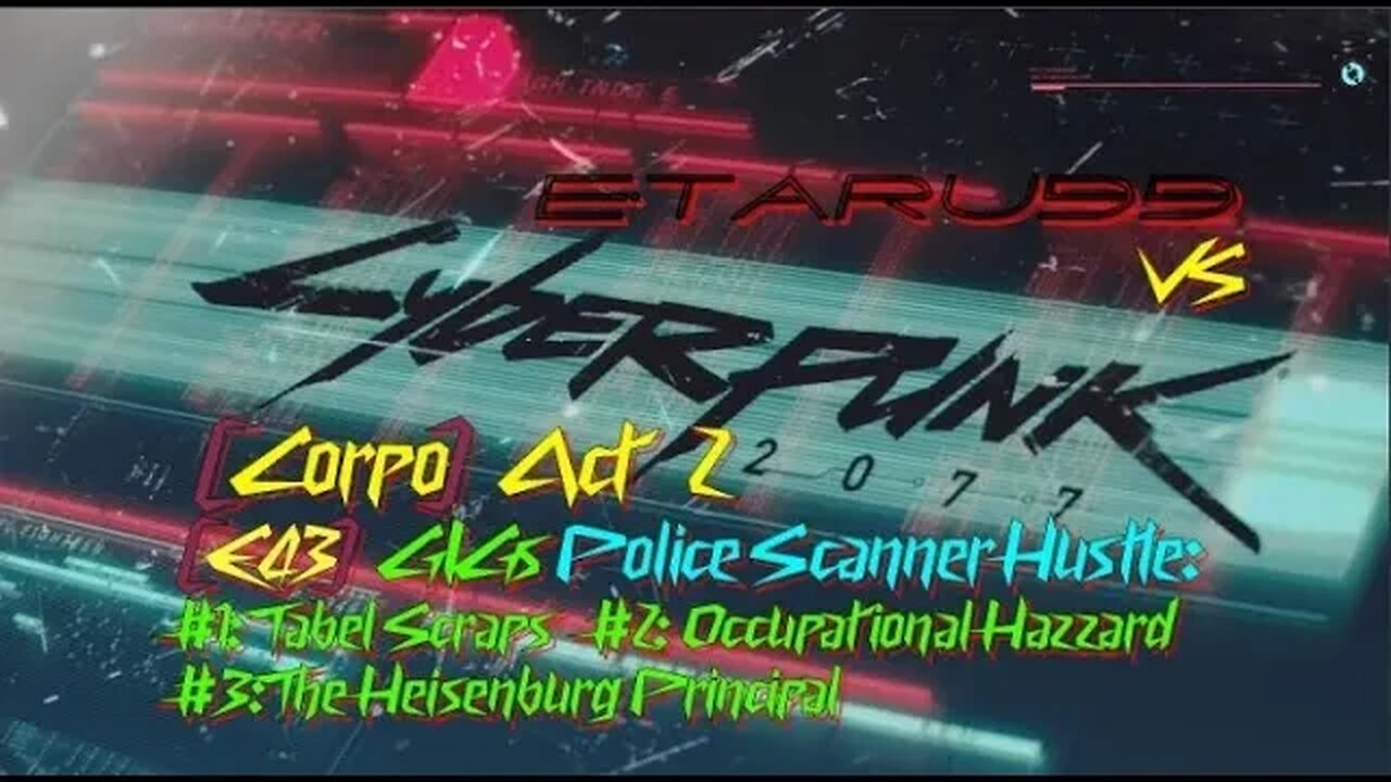 Cyberpunk 2077 [E43] (Police Scanner Hustle) Table Scraps