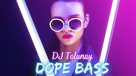 DJ Tolunay - Dope Bass (Club Mix)