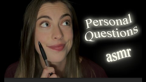 ASMR | Asking you Mildly Uncomfortable Personal Questions