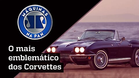 CORVETTE STINGRAY, O ÍCONE POP DOS ANOS 60 NORTE-AMERICANO - MÁQUINAS NA PAN - 26/03