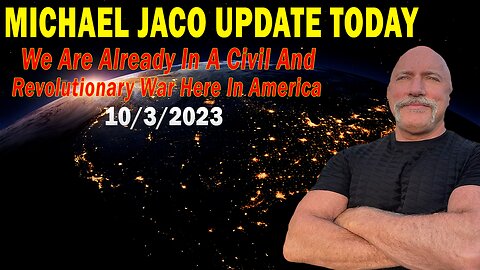 Michael Jaco Update Today Oct 3: "We Are Already In A Civil And Revolutionary War Here In America"
