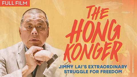 The Hong Konger: Jimmy Lai's Extraordinary Struggle for Freedom [Full Film]