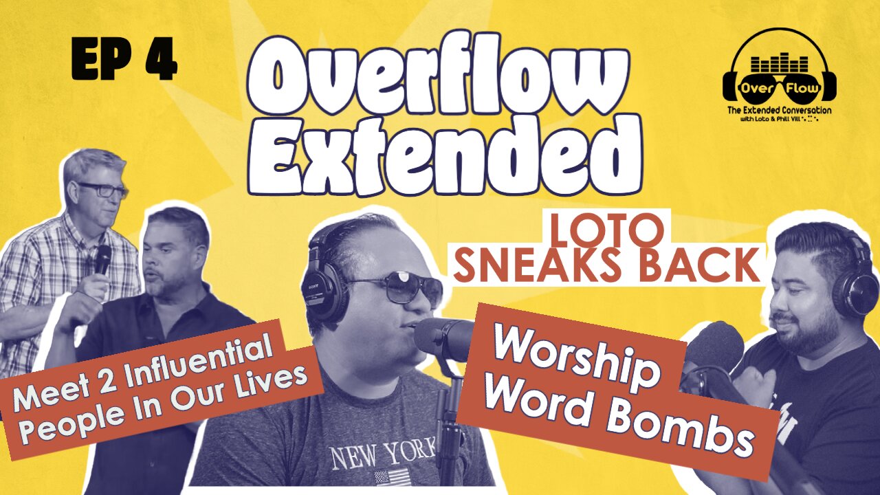 4. Overflow Extended: Meet 2 of the Most Influential People In Their Lives, & More ... [S1 | Ep. 4]