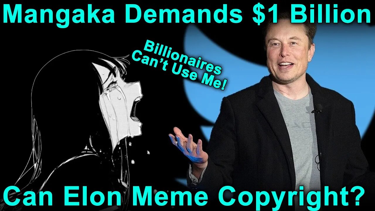Elon Musk Asked To Pay $1 Billion for Mangaka's Work? Should Memes Be Liable?