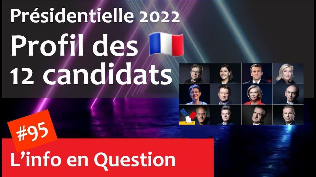 Présidentielle 2022 (en France) - Profil des 12 candidats