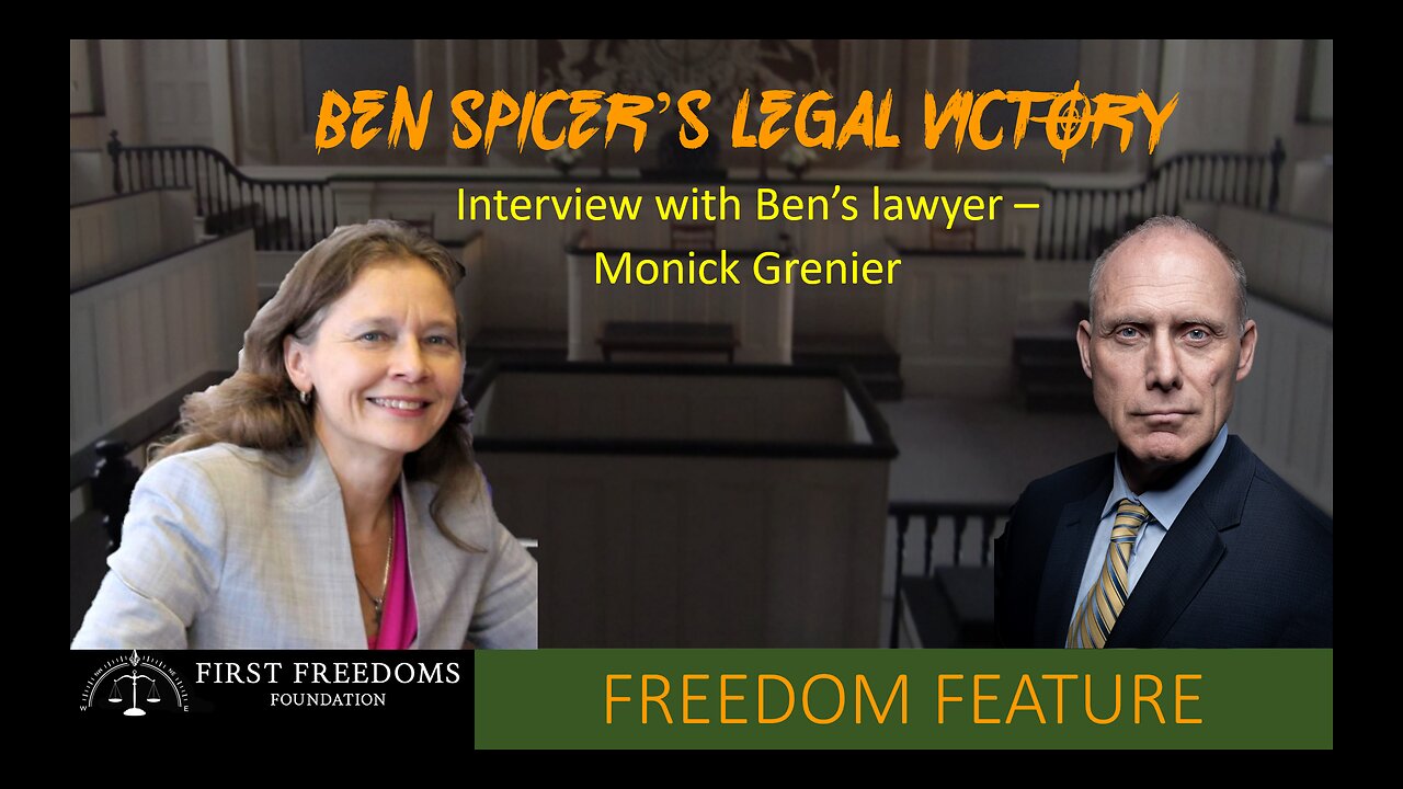 Ben Spicer's Legal Victory - Interview with Ben's Lawyer Monick Grenier