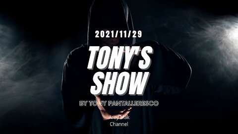 Tony Pantalleresco 2021/11/29 Tony's Show