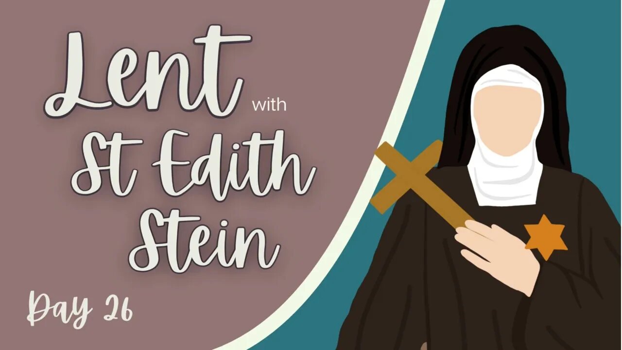 Lent with St Edith Stein Day 26: Dark Contemplation