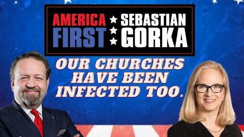 Our churches have been infected too. Katie Gorka with Sebastian Gorka on AMERICA First