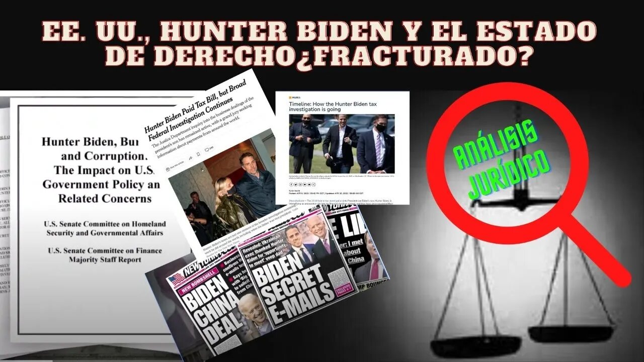 PARTE 3: EE. UU., HUNTER BIDEN Y EL ESTADO DE DERECHO ¿FRACTURADO?